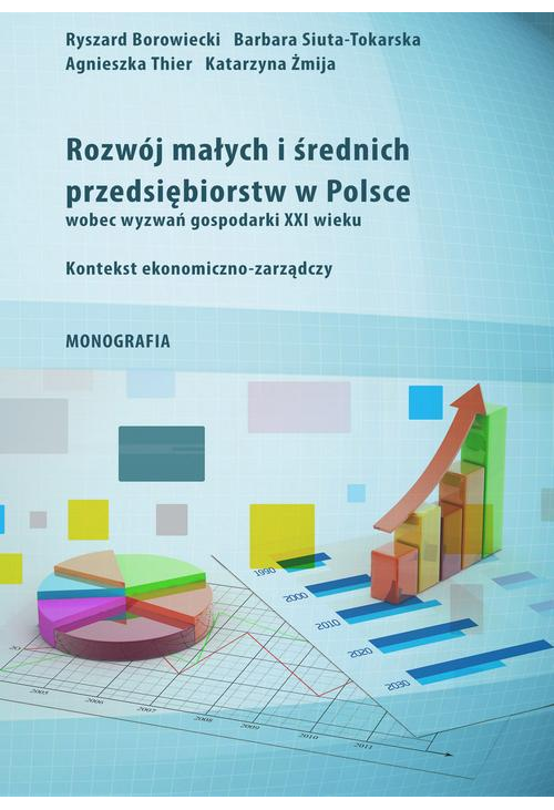 Rozwój małych i średnich przedsiębiorstw w Polsce wobec wyzwań gospodarki XXI wieku