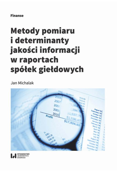 Metody pomiaru i determinant jakości informacji w raportach spółek giełdowych