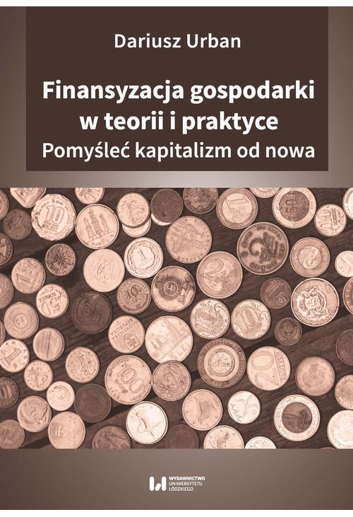 Finansyzacja gospodarki w teorii i praktyceyzacja gospodarki w teorii i praktyce