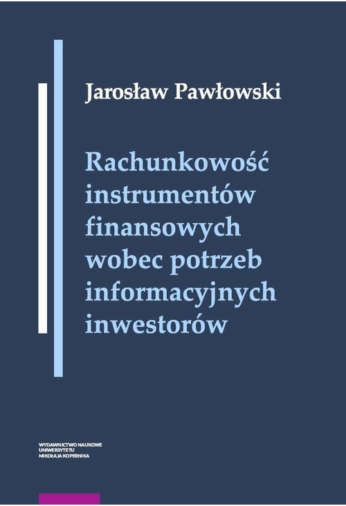 Rachunkowość instrumentów finansowych wobec potrzeb informacyjnych inwestorów