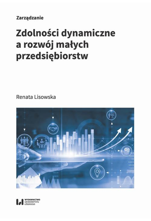 Zdolności dynamiczne a rozwój małych przedsiębiorstw