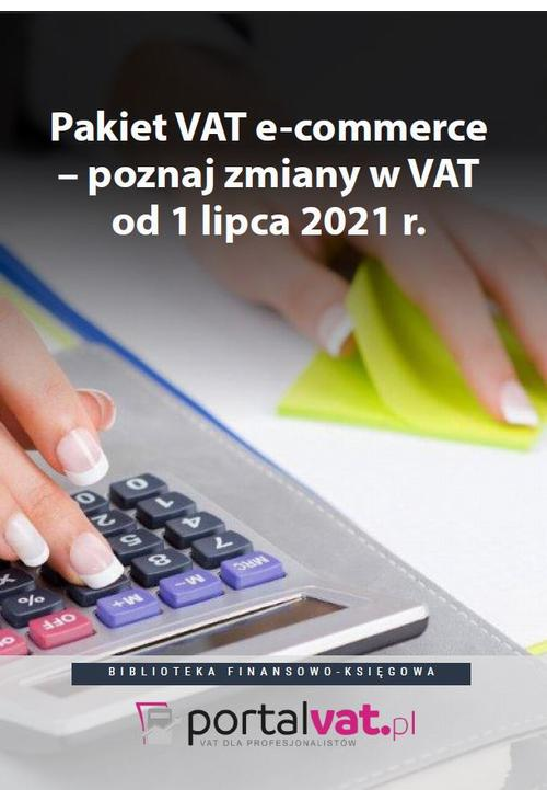 Pakiet VAT e-commerce – poznaj zmiany od 1 lipca 2021 r