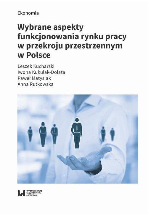Wybrane aspekty funkcjonowania rynku pracy w przekroju przestrzennym w Polsce