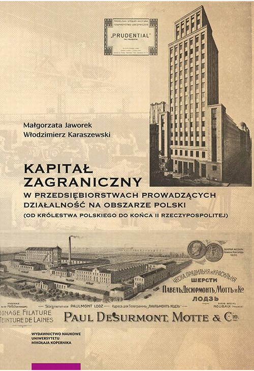 Kapitał zagraniczny w przedsiębiorstwach prowadzących działalność na obszarze Polski (od Królestwa Polskiego do końca II Rze...