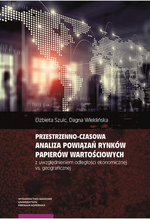 Przestrzenno-czasowa analiza powiązań rynków papierów wartościowych z uwzględnieniem odległości ekonomicznej vs. geograficzn...