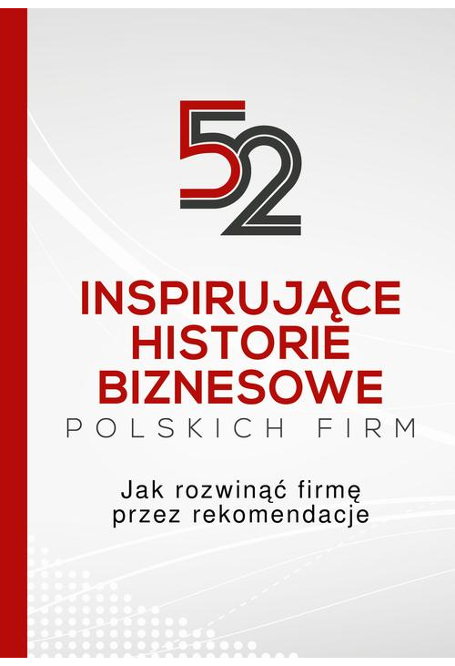 52 inspirujące historie biznesowe polskich firm