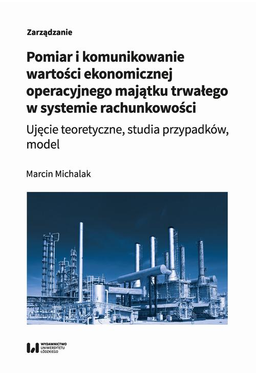 Pomiar i komunikowanie wartości ekonomicznej operacyjnego majątku trwałego w systemie rachunkowości