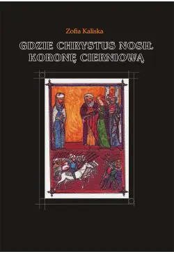 Gdzie Chrystus nosił koronę...