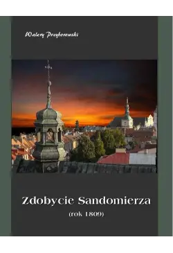 Zdobycie Sandomierza rok 1809