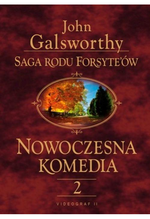 Saga rodu Forsyte'ów. Nowoczesna komedia. t.2