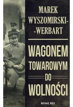 Wagonem towarowym do wolności