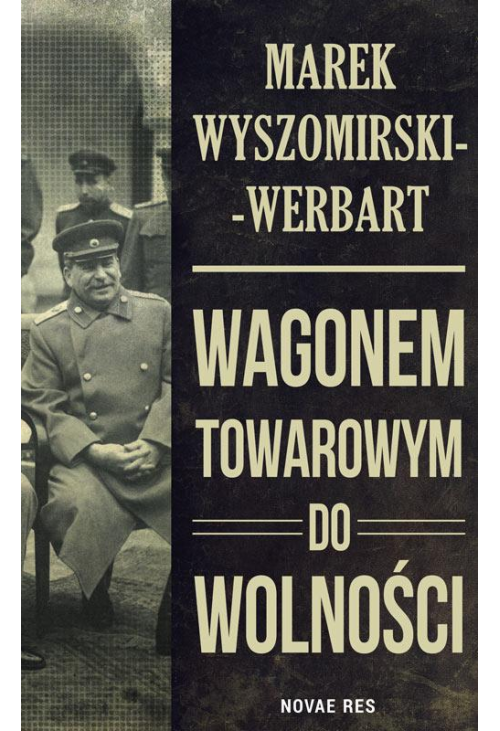 Wagonem towarowym do wolności