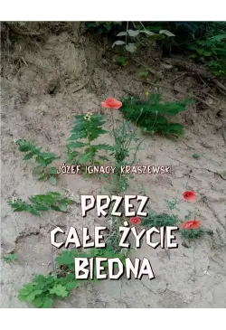 Przez całe życie biedna