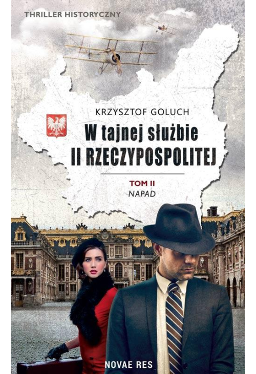 W tajnej służbie II Rzeczypospolitej Tom 2 Napad