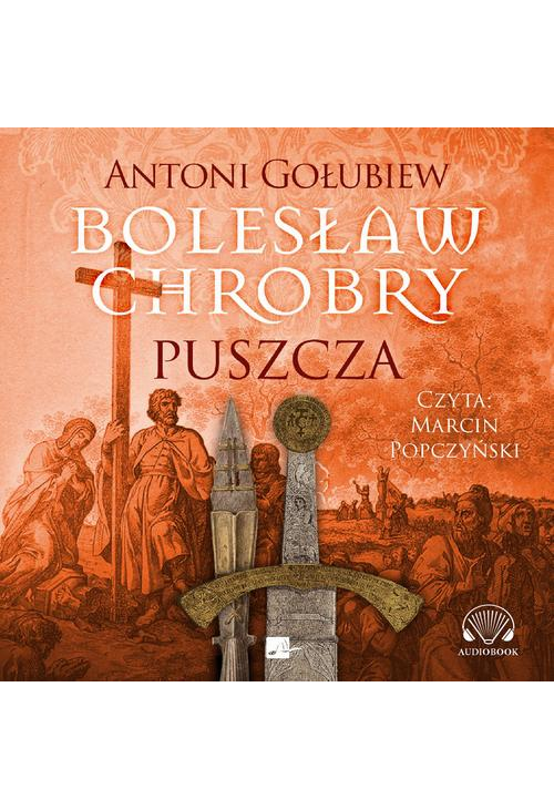 Bolesław Chrobry. Puszcza