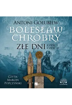 Bolesław Chrobry. Złe dni
