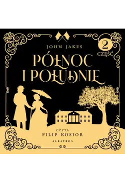PÓŁNOC I POŁUDNIE. Część 2...