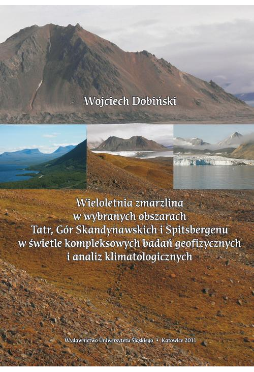 Wieloletnia zmarzlina w wybranych obszarach Tatr, Gór Skandynawskich i Spitsbergenu w świetle kompleksowych badań geofizyczn...