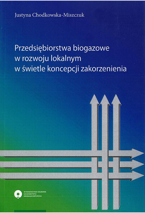 Przedsiębiorstwa biogazowe w rozwoju lokalnym w świetle koncepcji zakorzenienia