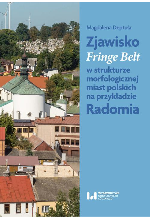 Zjawisko Fringe Belt w strukturze morfologicznej miast polskich na przykładzie Radomia