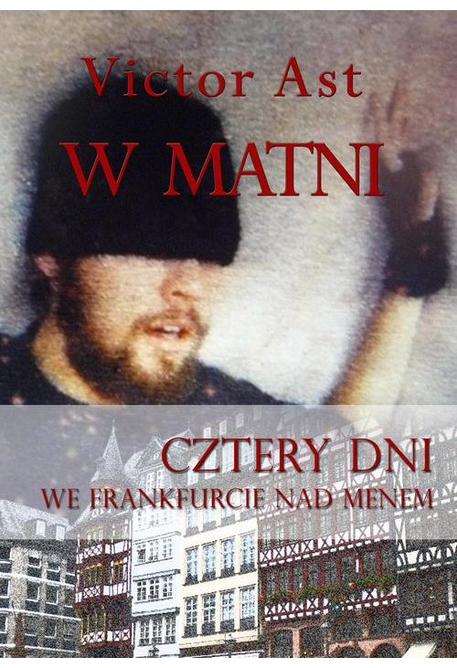 W matni. Cztery dni we Frankfurcie nad Menem