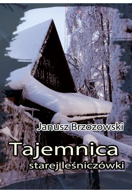 Tajemnica starej leśniczówki