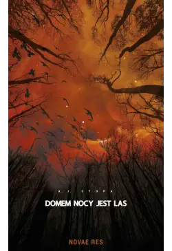 Domem nocy jest las