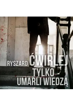 Tylko umarli wiedzą