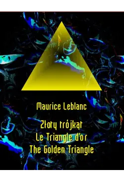 Złoty trójkąt. Le Triangle...