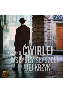 Wszyscy słyszeli jej krzyk