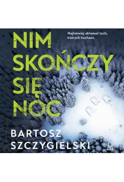 Nim skończy się noc