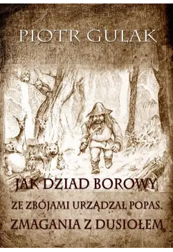 Jak Dziad Borowy ze zbójami...