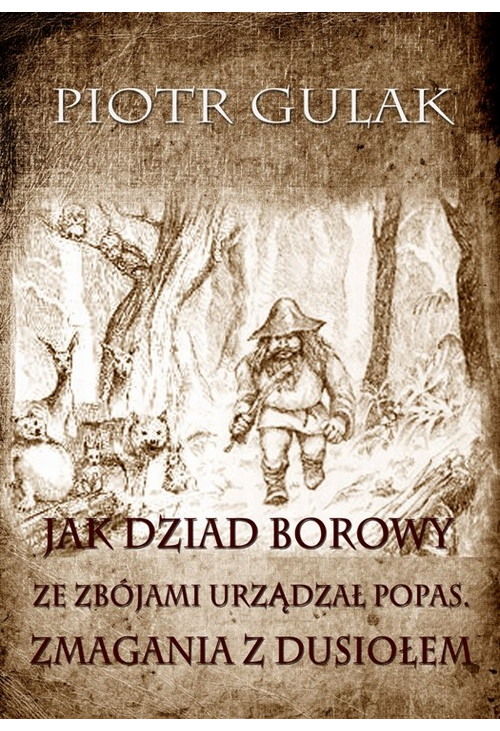 Jak Dziad Borowy ze zbójami urządzał popas. Zmagania z Dusiołem