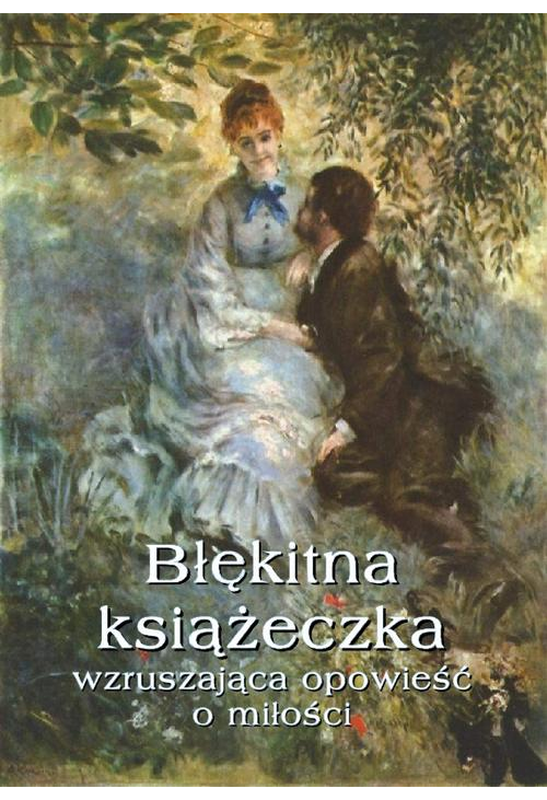 Błękitna książeczka Wzruszająca opowieść o miłości