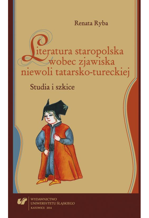 Literatura staropolska wobec zjawiska niewoli tatarsko-tureckiej