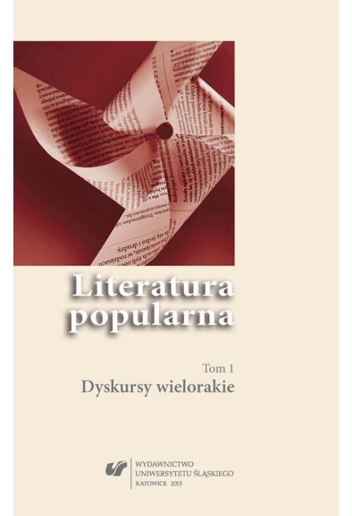 Literatura popularna. T. 1: Dyskursy wielorakie