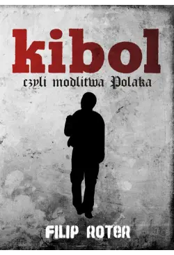 Kibol, czyli modlitwa Polaka