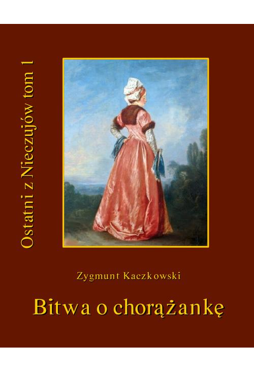 Ostatni z Nieczujów. Bitwa o chorążankę. Tom 1 cyklu powieści