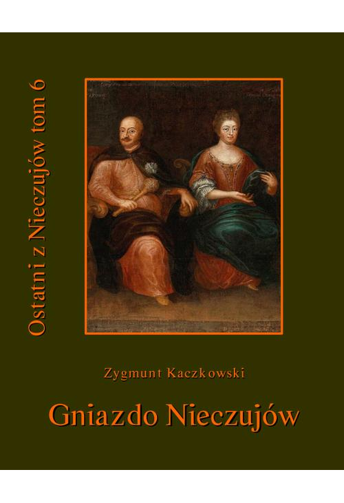 Ostatni z Nieczujów. Gniazdo Nieczujów, tom 6 cyklu powieści