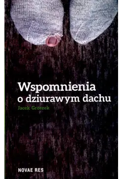 Wspomnienia o dziurawym dachu