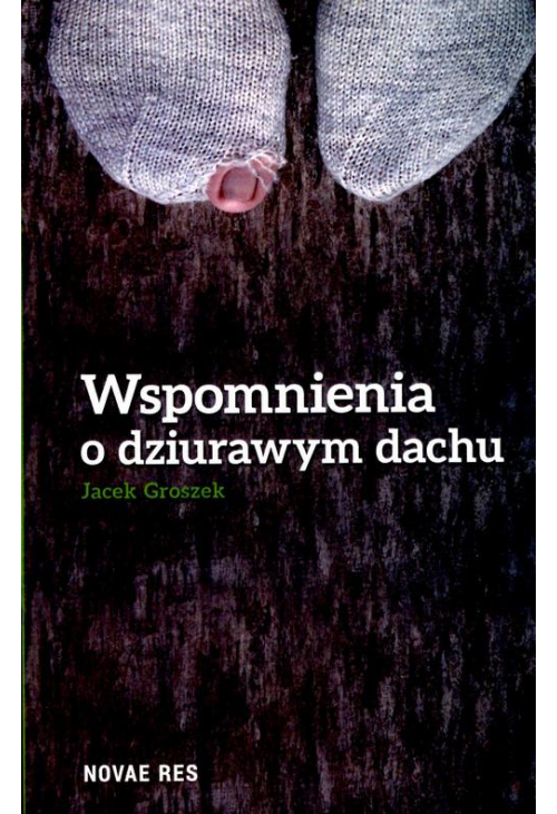 Wspomnienia o dziurawym dachu