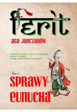 Ferit. Aga janczarów. Tom...