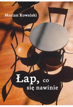 Łap, co się nawinie