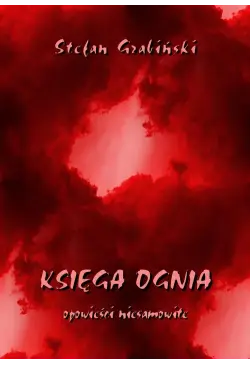 Księga ognia. Opowieści...