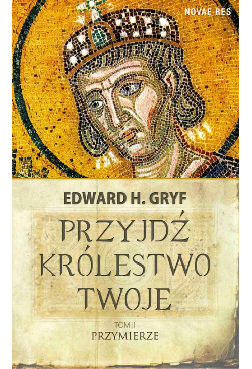 Przyjdź królestwo twoje. Tom II - Przymierze