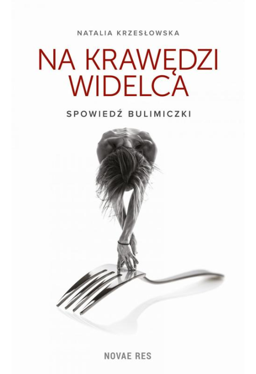 Na krawędzi widelca. Spowiedź bulimiczki