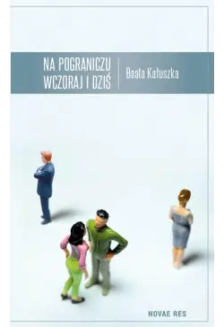 Na pograniczu wczoraj i dziś