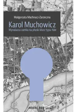 Karol Muchowicz. Wynalazca...