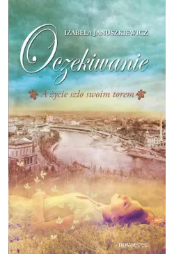 Oczekiwanie. A życie szło...
