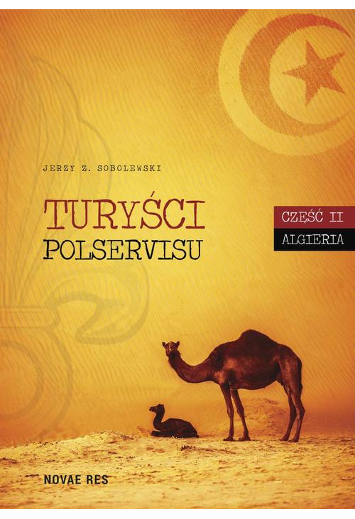 Turyści Polservisu. Część II. Algieria